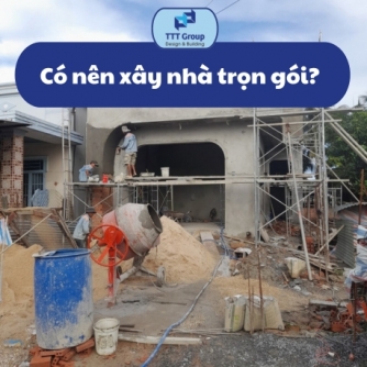 co-nen-xay-nha-tron-goi