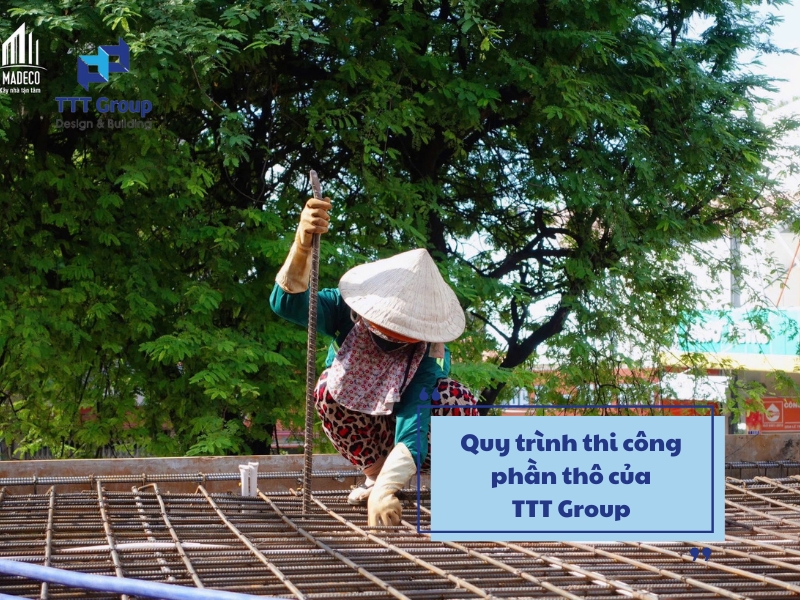 quy trinh thi cong phan tho cua ttt group