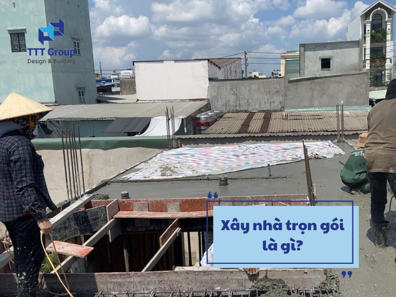 xay nha tron goi la gi
