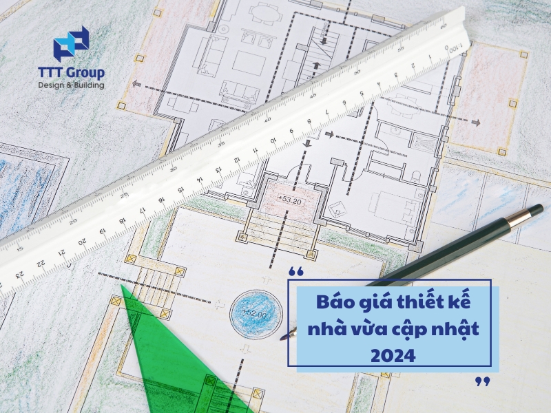 bao gia thiet ke nha vua cap nhat 2024