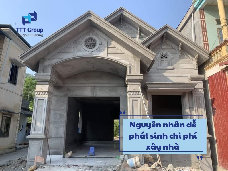 nhung nguyen nhan de phat sinh chi phi xay nha