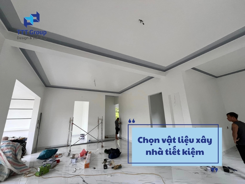 chon vat lieu xay nha tiet kiem