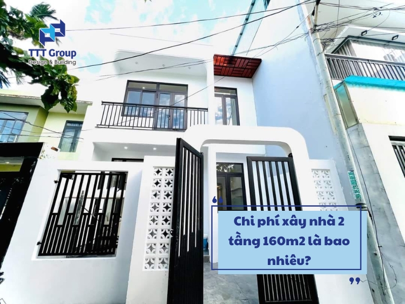 chi phi xay nha 2 tang 160m2 la bao nhieu