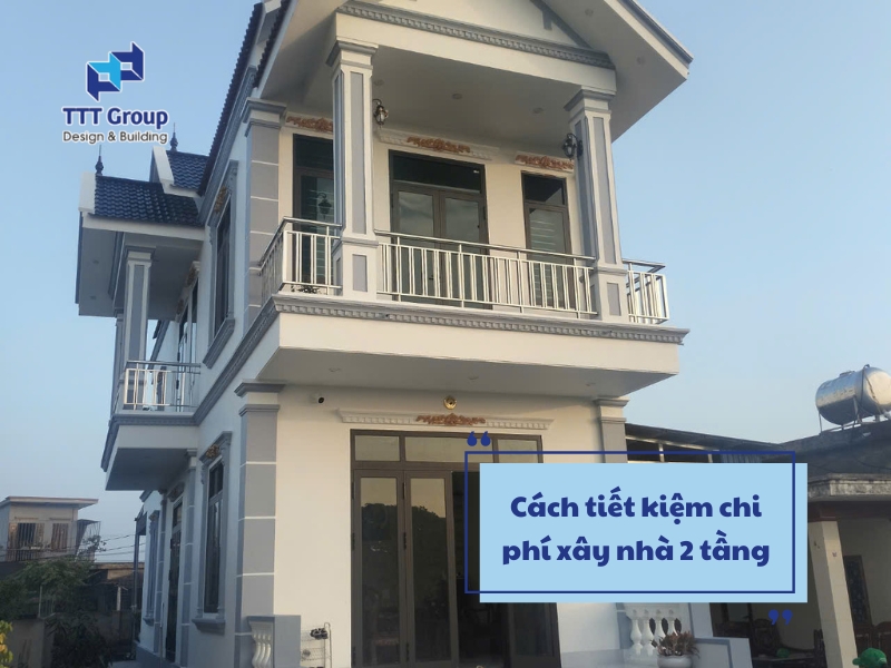 cach tiet kiem chi phi xay nha 2 tang