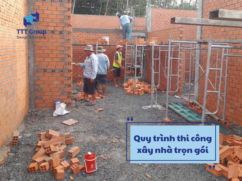 quy trinh thi cong xay nha tron goi