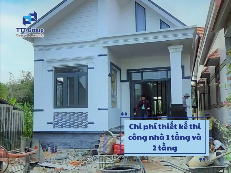 chi phi thiet ke thi cong nha 1 tang va 2 tang