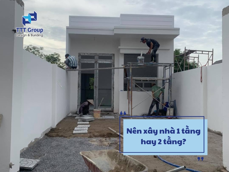 nen xay nha 1 tang hay 2 tang