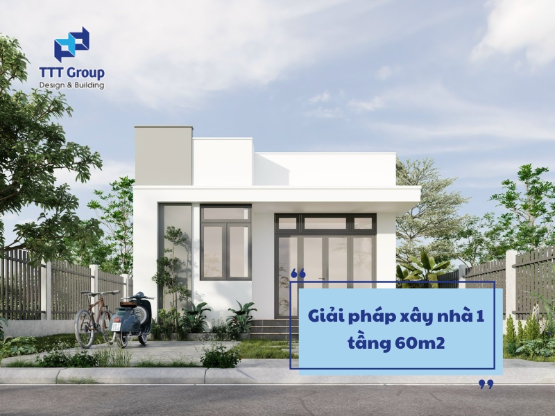giai phap xay nha 1 tang 60m2
