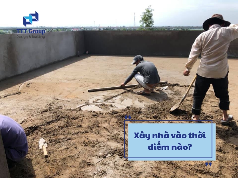 nen xay nha vao thoi diem nao trong nam